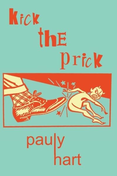 Cover for Pauly Hart · Kick the Prick (Taschenbuch) (2020)