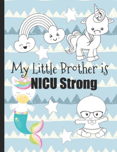 Cover for Motherly Love Press · My Little Brother is NICU Strong (Paperback Book) (2020)