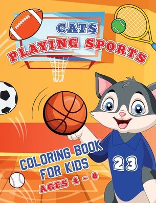 Cover for Gatitos Publishing · Cats Playing Sports Coloring Book for Kids (Paperback Book) (2020)