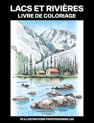 Cover for Rive Est Publications · Lacs et Rivieres Livre de Coloriage (Paperback Book) (2020)