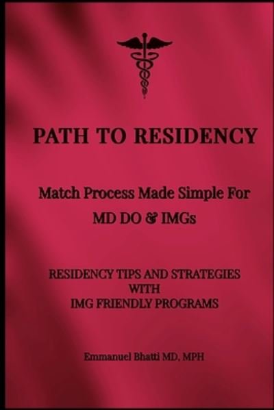 Path to Residency - Mph Emmanuel Bhatti - Bøger - Independently Published - 9798663340311 - 3. juli 2020