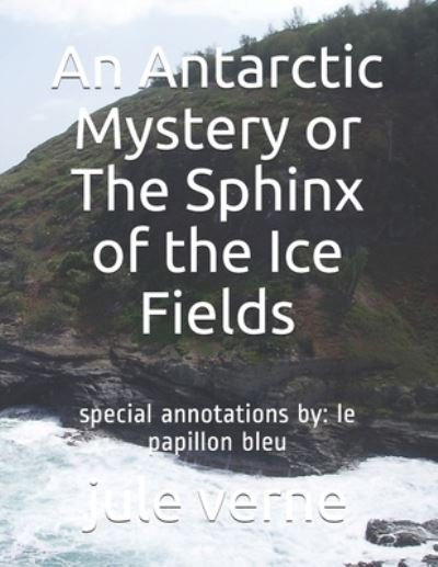 Cover for Jule Verne · An Antarctic Mystery or The Sphinx of the Ice Fields (Paperback Bog) (2020)