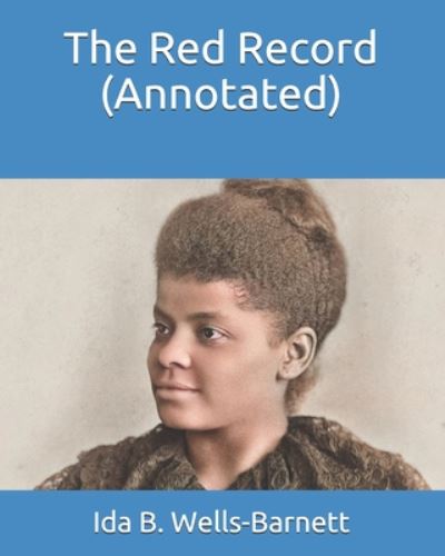 Cover for Ida B Wells-Barnett · The Red Record (Annotated) (Pocketbok) (2020)