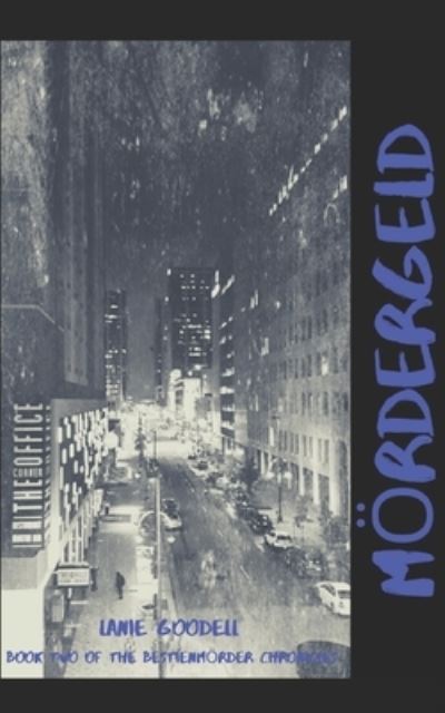 Moerdergeld - Lanie Goodell - Livres - Independently Published - 9798683559311 - 29 octobre 2020