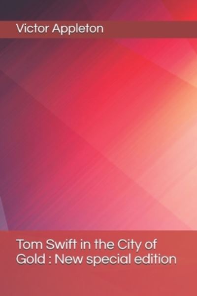 Cover for Victor Appleton · Tom Swift in the City of Gold (Pocketbok) (2020)