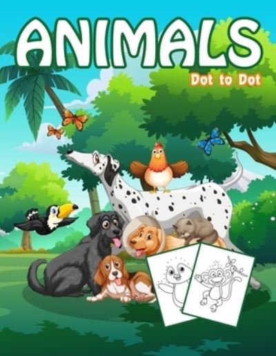 Cover for Nick Marshall · Dot to Dot Animals: 1-25 Dot to Dot Books for Children Age 3-5 - Activity Book for Kids (Paperback Book) (2020)