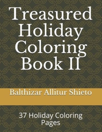 Cover for Balthizar Allitur Shieto · Treasured Holiday Coloring Book II (Paperback Book) (2020)