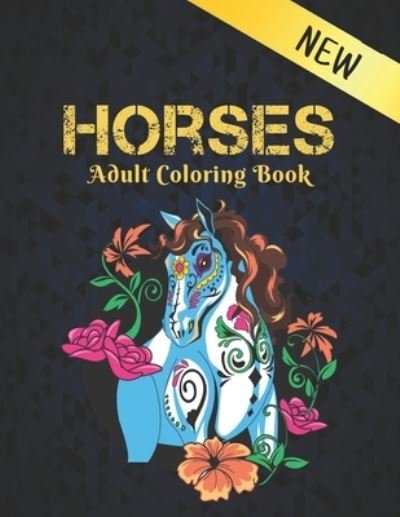 Cover for Qta World · New Horses Adult Coloring Book: 50 One Sided Horse Designs Coloring Book Horses Stress Relieving 100 Page Coloring Book Horses Designs for Stress Relief and Relaxation Horses Coloring Book for Adults Men &amp; Women Adults Coloring Book Gift (Pocketbok) (2021)