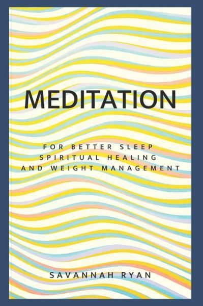 Cover for Savannah Ryan · Meditation For Better Sleep, Healing and Weight Loss - 2021: Dressed for Yoga (Paperback Book) (2021)