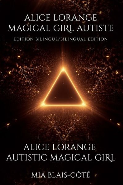 Cover for Mia Blais-Cote · Alice Lorange Magical Girl Autiste / Alice Lorange Autistic Magical Girl: Edition Bilingue / Bilingual Edition (Paperback Book) (2021)