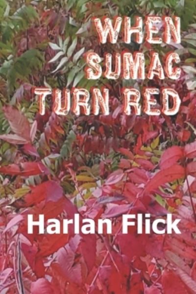 Cover for Harlan Flick · When Sumac Turn Red (Paperback Book) (2021)