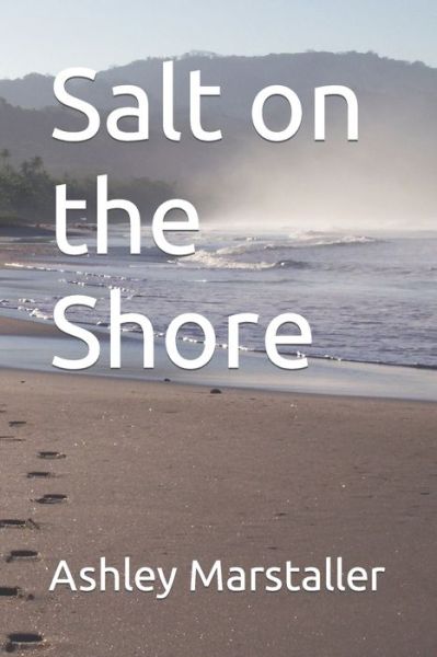 Cover for Ashley Marstaller · Salt on the Shore (Paperback Book) (2022)