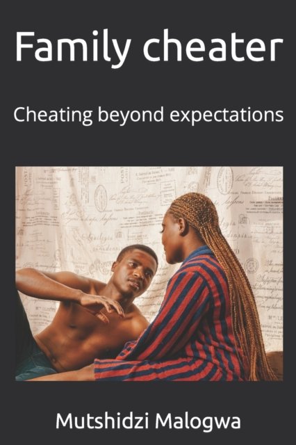 Cover for Mutshidzi Malogwa · Family cheater: Cheating beyond expectations (Paperback Book) (2022)