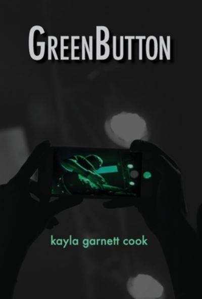 Cover for Kayla Garnett Cook · GreenButton (Hardcover Book) (2022)