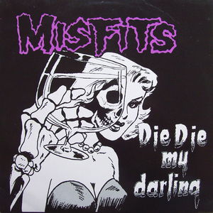 Die Die My Darling - Misfits - Música - PLAN9 - 0017046190312 - 14 de enero de 2009