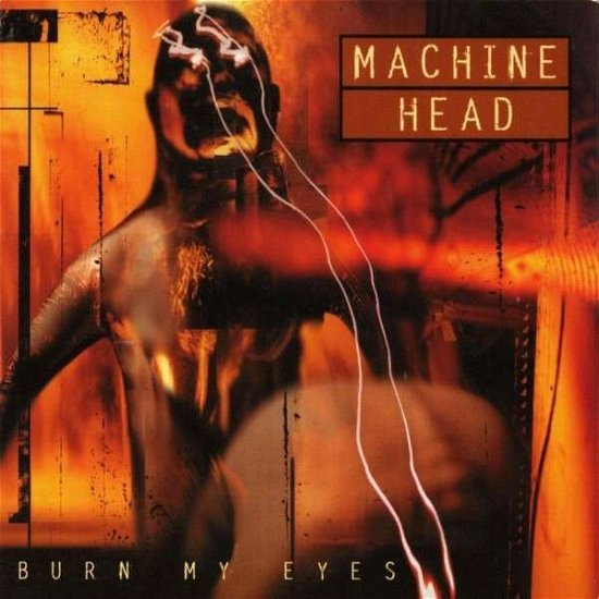 Cover for Machine Head · Burn My Eyes - Limited Edition Vinyl by Machine Head (VINIL) [Limited edition] (2015)