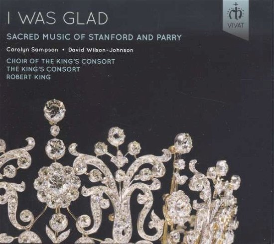 I Was Glad - Music Of Stanford & Parry - Kings Consort & Robert King - Musikk - VIVAT - 0609613849312 - 4. februar 2013