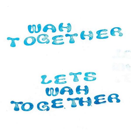 Cover for Wah Together · Let's Wah Together (Ltd. White Vinyl) (LP) (2022)