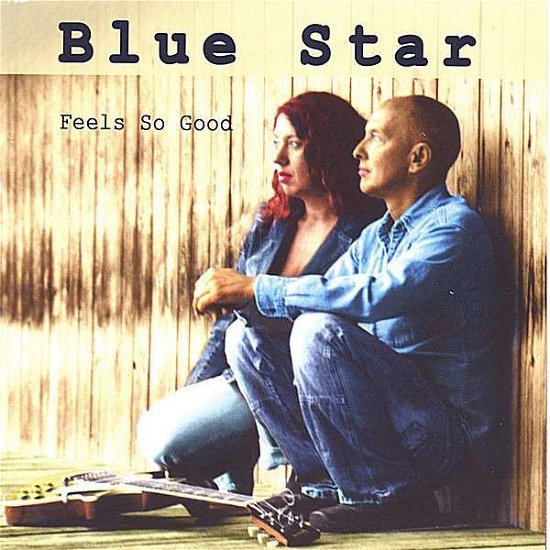 Cover for Blue Star · Feels So Good (CD) (2007)