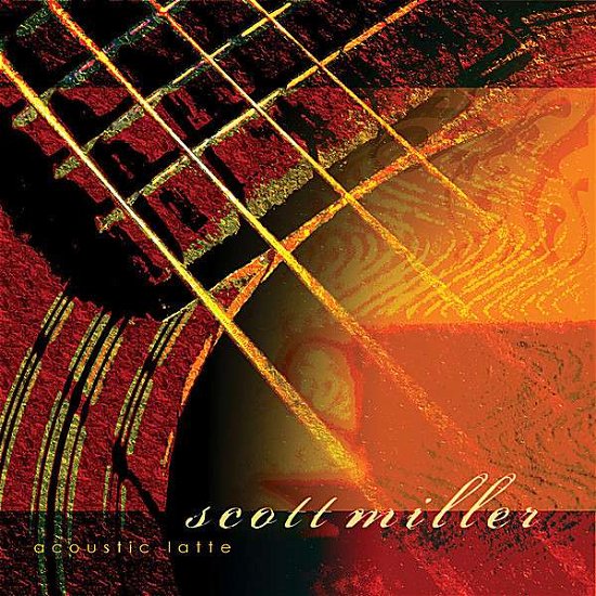 Cover for Scott Miller · Acoustic Latte (CD) (2007)