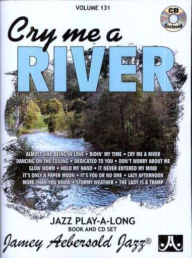 Cry Me a River - Jamey Aebersold - Música - City Hall Records - 0635621001312 - 17 de janeiro de 2012