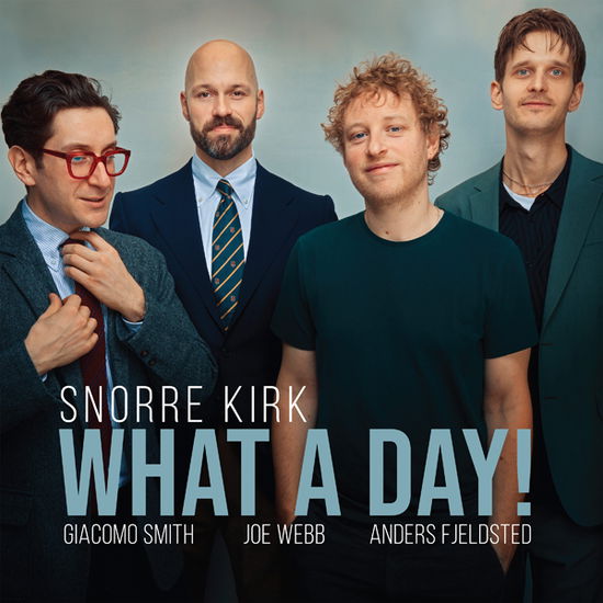 Snorre Kirk · What a Day! [180g Vinyl] (LP) (2024)