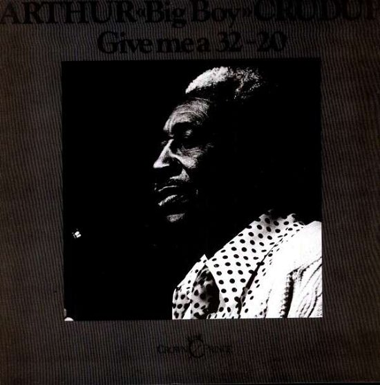 Cover for Arthur Big Boy Crudup · Give Me a 32-20 (LP) (2010)