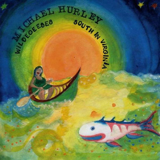 Wildegeeses / South in Virgini - Michael Hurley - Música - Mississippi Records - 0725543602312 - 23 de julio de 2013