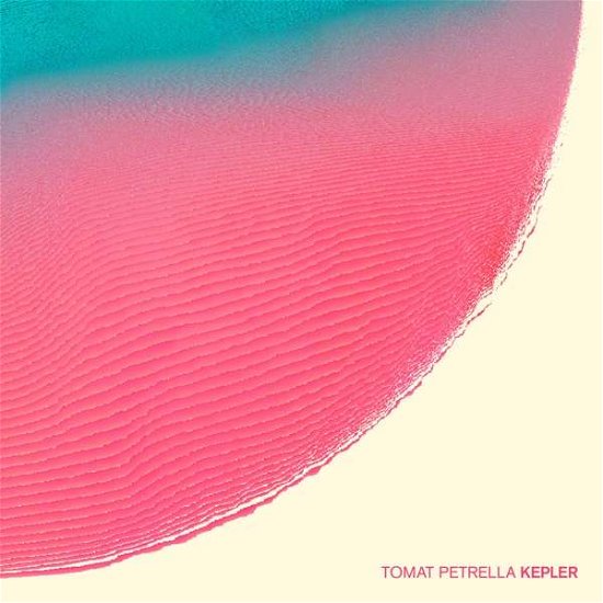 Cover for Tomat Petrella · Kepler (LP) (2018)