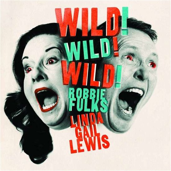 Cover for Fulks, Robbie &amp; Linda Gail Lewis · Wild! Wild! Wild! (LP) (2018)