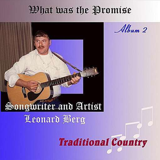 What Was the Promise - Leonard Berg - Musiikki - Berg Records - 0753182055312 - tiistai 19. kesäkuuta 2012