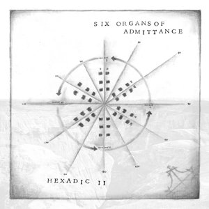 Cover for Six Organs Of Admittance · Hexadic Ii (LP) [Standard edition] (2015)