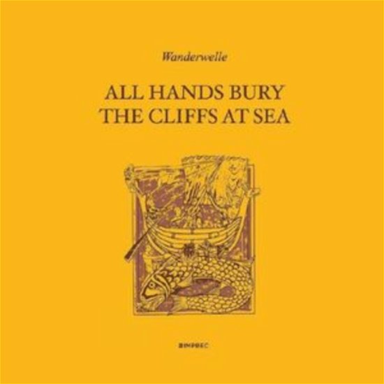 Cover for Wanderwelle · All Hands Bury The Cliffs At Sea (LP) (2023)