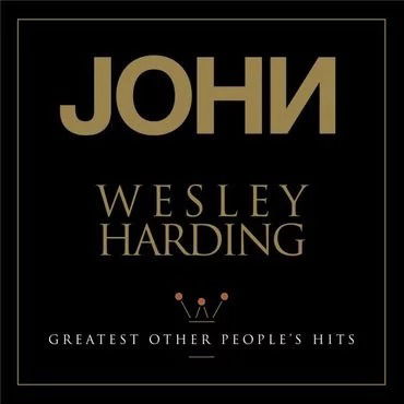 John Wesley Harding · Greatest Other People's Hits (LP) [Limited edition] (2019)