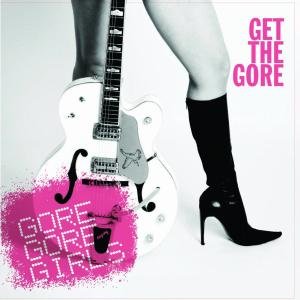 Cover for Gore Gore Girls · Get the Gore (LP) (2007)