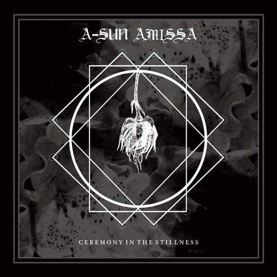 Ceremony In The Stillne - A Sun Amissa - Music - GIZEH RECORDS - 0880319951312 - September 14, 2018