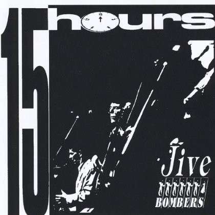 Cover for Jive Bombers · Fifteen Hours (CD) (1995)