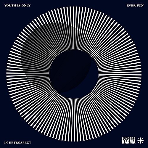 Youth is Only Ever Fun in Retrospect - Sundara Karma - Music - RCA - 0889853520312 - January 6, 2017