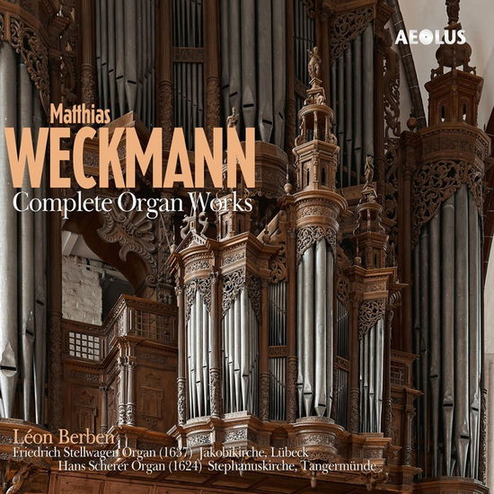 Weckmann: Complete Organ Works - Leon Berben & - Music - AEOLUS - 4026798114312 - November 1, 2024