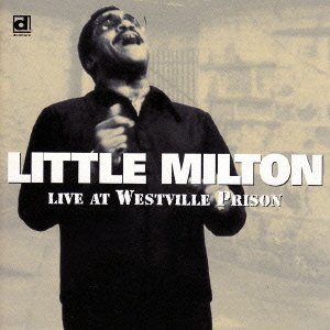 Cover for Little Milton · Live at Westville Prison (CD) [Japan Import edition] (2016)