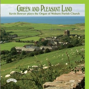 Cover for Kevin Bowyer · Green And Pleasant Land / The Organ Of Woburn Parish Church (CD) (2018)