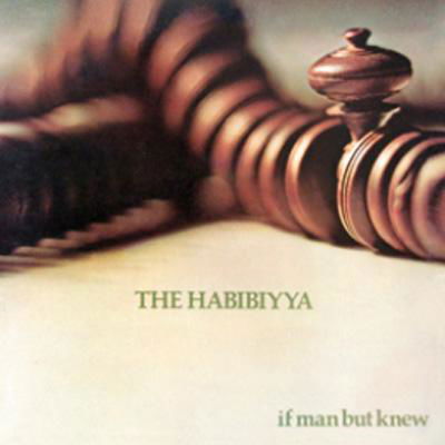Cover for Habibiyya · If Man But Knew (CD) (2008)