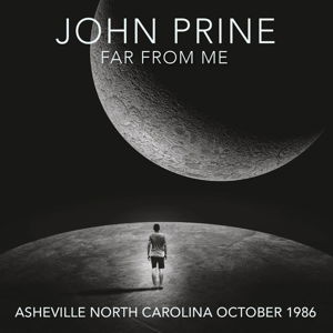 Far from Me - Asheville North Carolina October 1986 - John Prine - Musiikki - ECHOES - 5291012206312 - perjantai 8. tammikuuta 2016