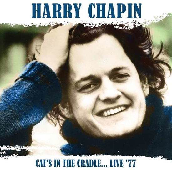 Cover for Chapin Harry · Cat's in the Cradle... Live '77 (CD) (2015)