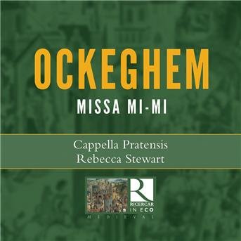 Ockeghem: Missa Mi-Mi - Capella Pratensis / Rebecca Stewart - Musik - RICERCAR - 5400439001312 - 16 februari 2018