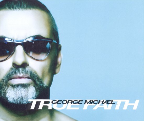 True Faith - George Michael - Musikk - PLAY IT AGAIN SAM - 5414939117312 - 15. april 2011