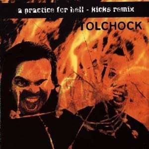 Cover for Tolchock · A Practice for Hell - Kicks Remix (CD) (2000)
