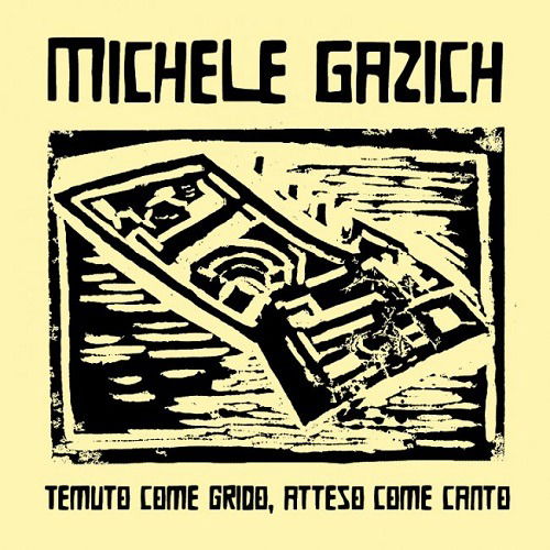 Cover for Gazich Michele · Temuto Come Grido Atteso Come Canto (LP) (2019)