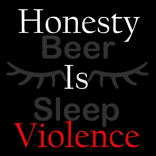 Cover for Beer Sleep · Honesty Is Violence (CD) (2023)