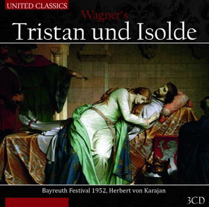 Tristan Und Isolde - Wagner - Musik - UNITED CLASSICS - 8713545221312 - 2. august 2013